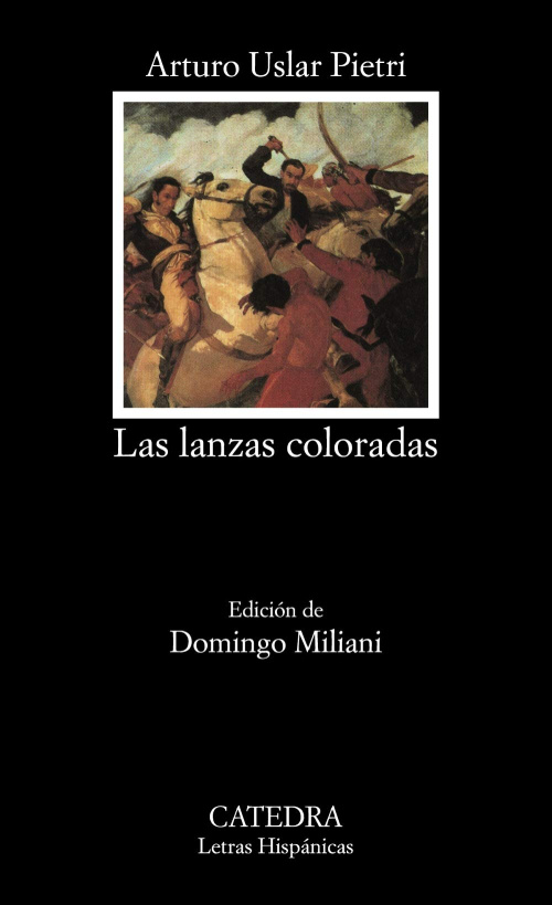 Autores venezolanos Arturo Uslar Pietri Las lanzas coloradas