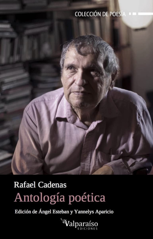 Autores venezolanos Rafael Cadenas Antologia poetica