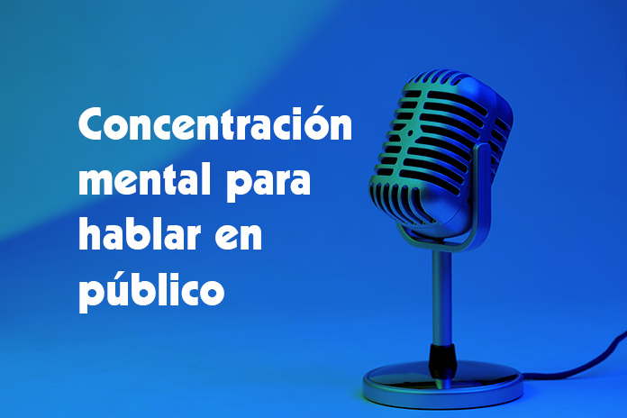 Concentración mental para hablar en público