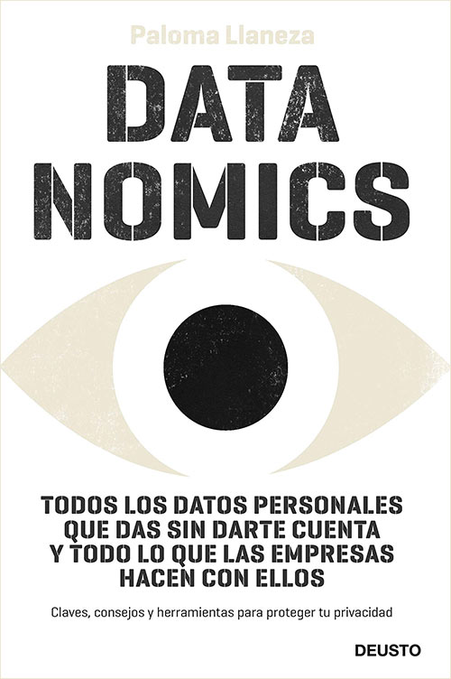 Qué sabe Google de mí - Datanomics: Todos los datos personales que das sin darte cuenta y todo lo que las empresas hacen con ellos