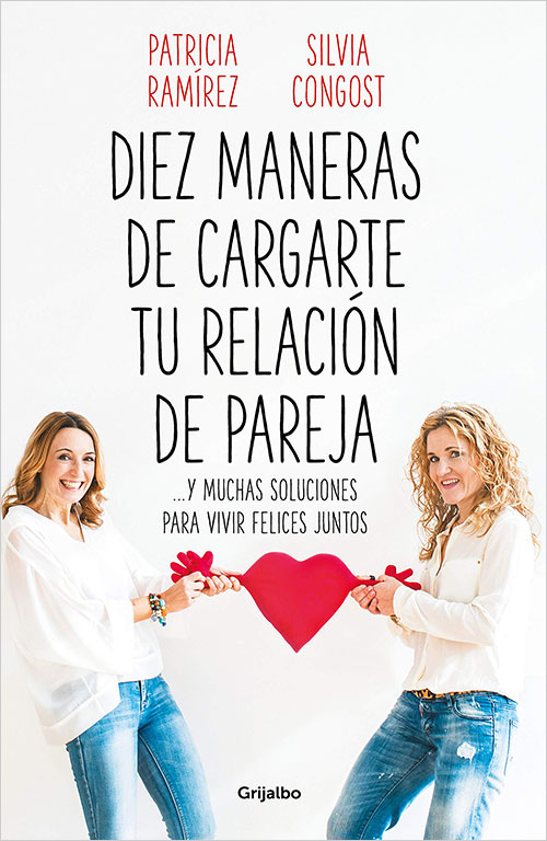 Discusiones de pareja: Diez maneras de cargarte tu relación de pareja