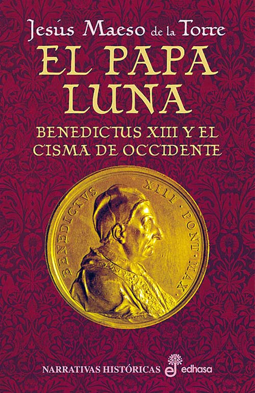 El Papa Luna - El Papa Luna. Benedicto XIII y el Cisma de Occidente