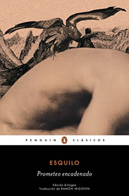 Época literaria antigua. Prometeo encadenado. Esquilo. (Editorial Penguin Clasicos, 2015). 