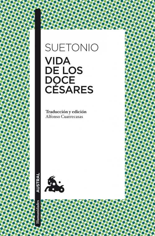 Época literaria antigua. Vida de los doce césares. Suetonio. (Editorial Austral, 2010).