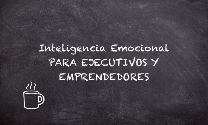 Inteligencia Emocional para Ejecutivos y Emprendedores