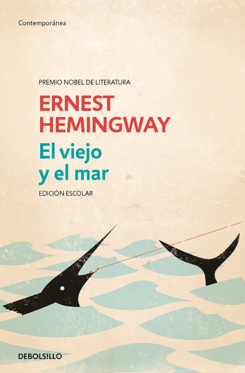 Literatura juvenil. Ernest Hemingway. El viejo y el mar (Editorial DEBOLSILLO, 2011).