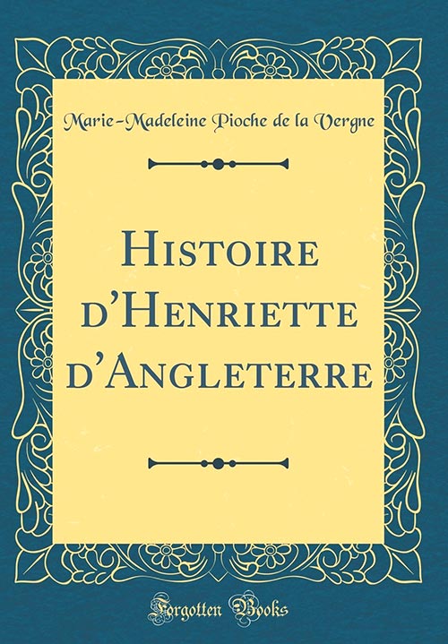 Madame de La Fayette: Historia de Enriqueta de Inglaterra