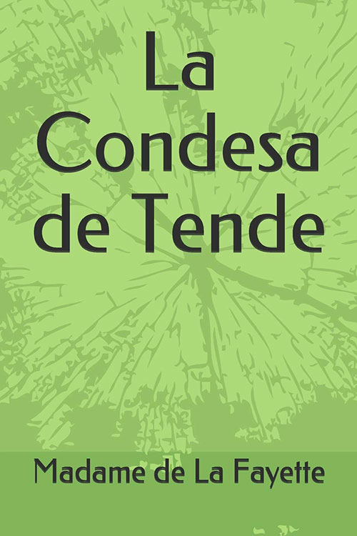 Madame de La Fayette: La Condesa de Tende