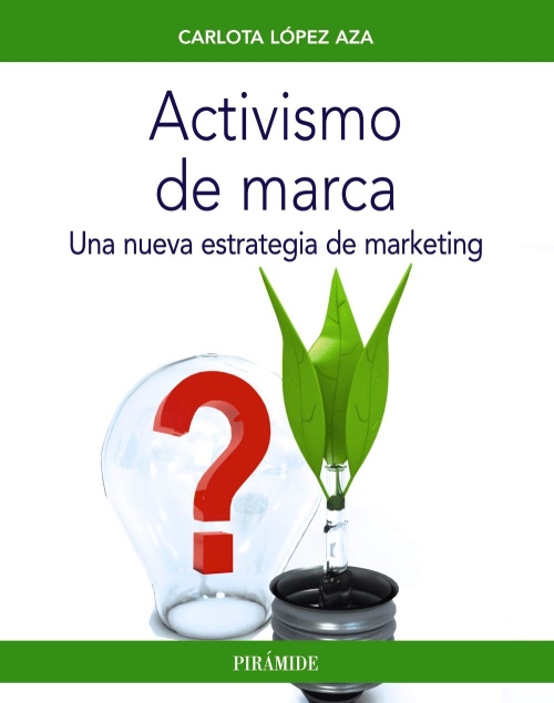 Marketing social. Activismo de marca (Ediciones Pirámide, 2020).