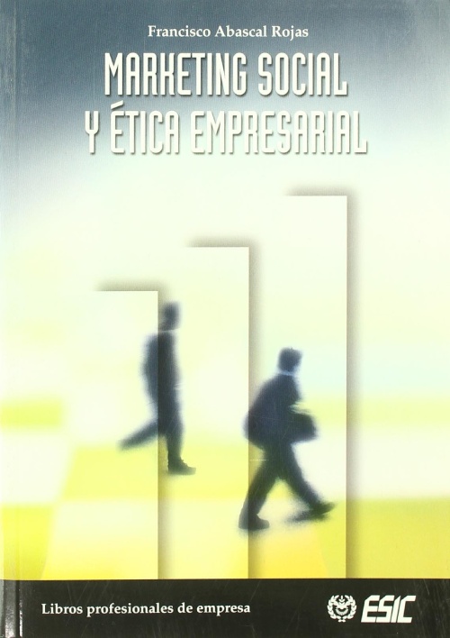 Marketing Social y Ética Empresarial (ESIC Editorial, 2005).
