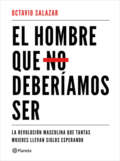 Nuevas masculinidades - El hombre que no deberíamos ser