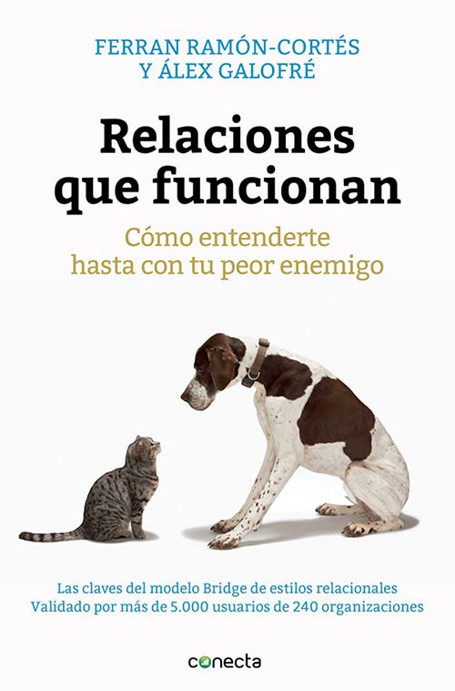 Relaciones que funcionan: Cómo entenderte hasta con tu peor enemigo