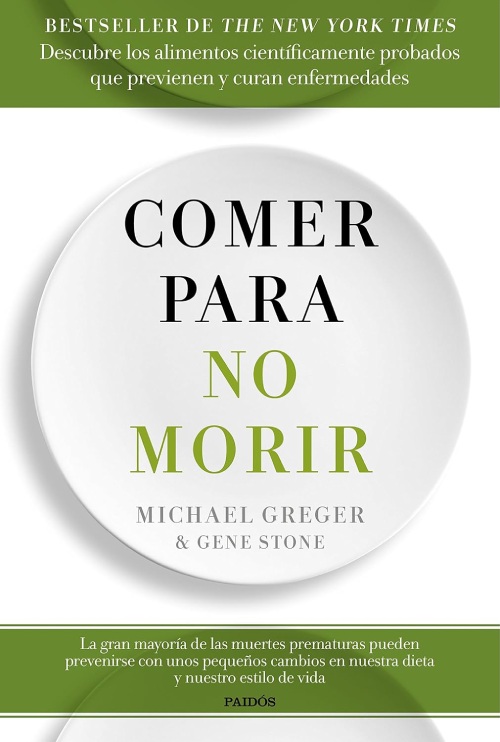 "Comer para no morir" del Dr. Michael Greger