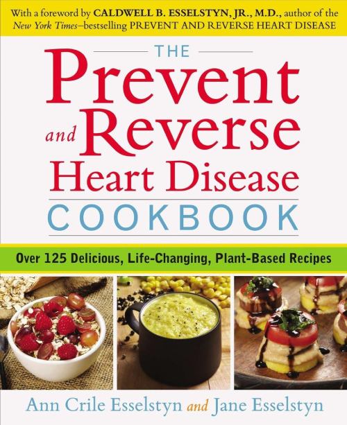 "Prevent and Reverse Heart Disease" de Caldwell B. Esselstyn Jr.