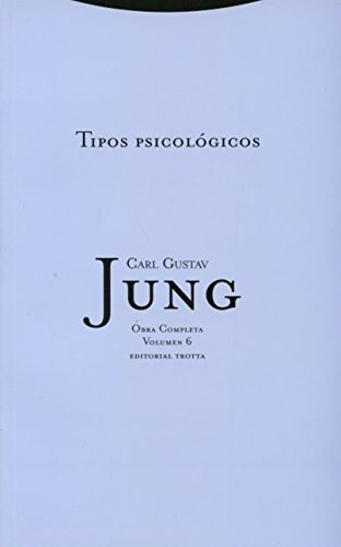 Arquetipos de Jung: Tipos Psicológicos - Volumen 6: Vol.6 
