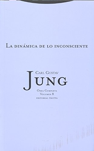 Arquetipos de Jung: La Dinámica De Lo Inconsciente- Volumen 8: