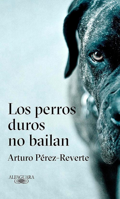 Los perros duros no bailan, Arturo Pérez Reverte