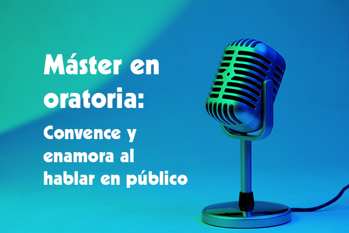 Máster en oratoria: convence y enamora al hablar en público