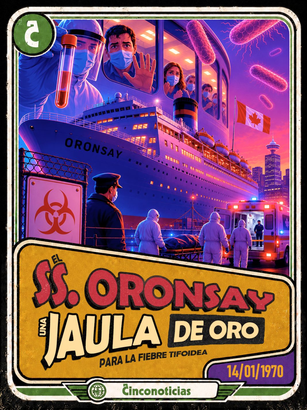 Tarjeta coleccionable Cinconoticias — SS Oronsay, 1970 Tarjeta coleccionable Cinconoticias "EL SS Oronsay, una jaula de oro para la fiebre tifoidea"