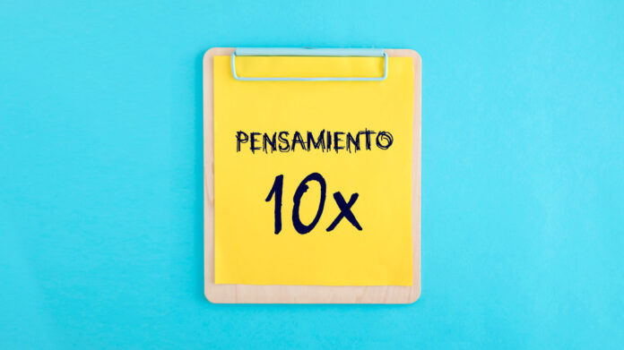 Beneficios del “Pensamiento 10x” para lograr el éxito financiero