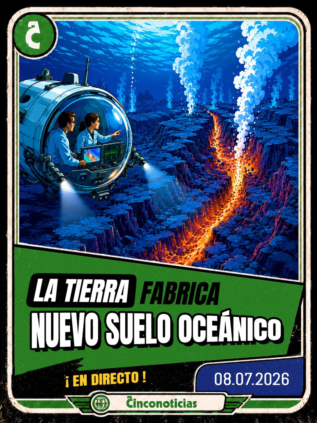 Tarjeta coleccionable Cinconoticias — La Tierra fabrica nuevo suelo oceánico en directo, 2026 Tarjeta coleccionable Cinconoticias "La Tierra fabrica nuevo suelo oceánico en directo"