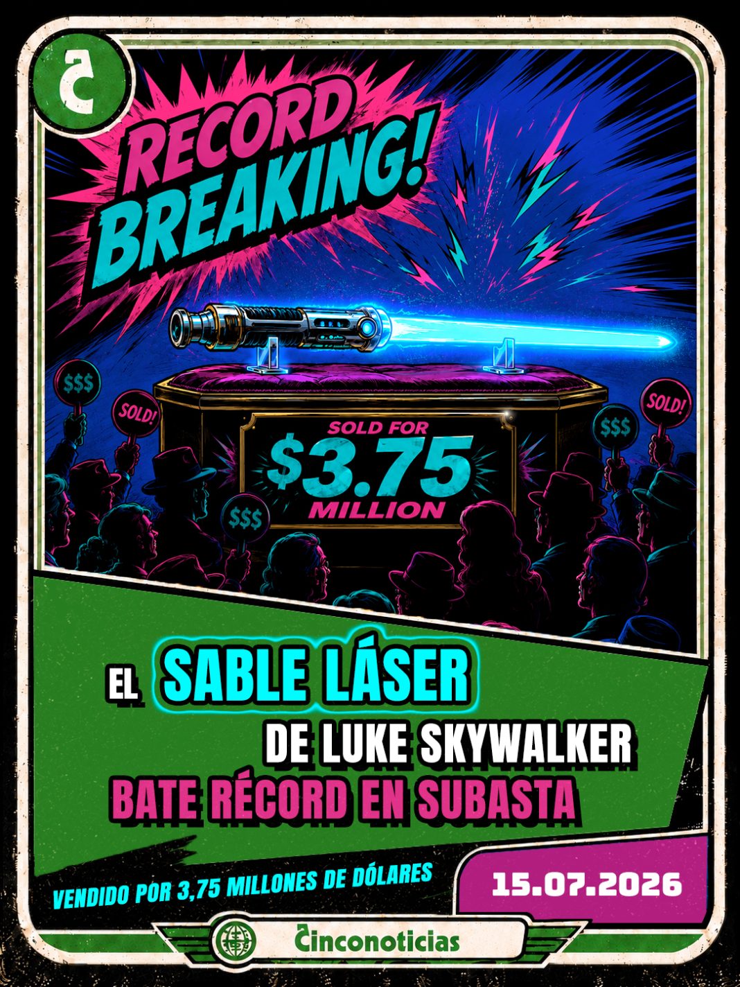 Tarjeta coleccionable Cinconoticias — El sable láser de Luke Skywalker bate récord en subasta, 2026 Tarjeta coleccionable Cinconoticias "El sable láser de Luke Skywalker bate récord en subasta, vendido por 3,75 millones de dólares"